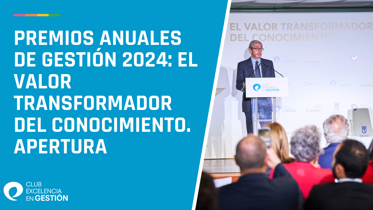 Premios Anuales de Gestión 2024 El valor transformador del conocimiento. Apertura