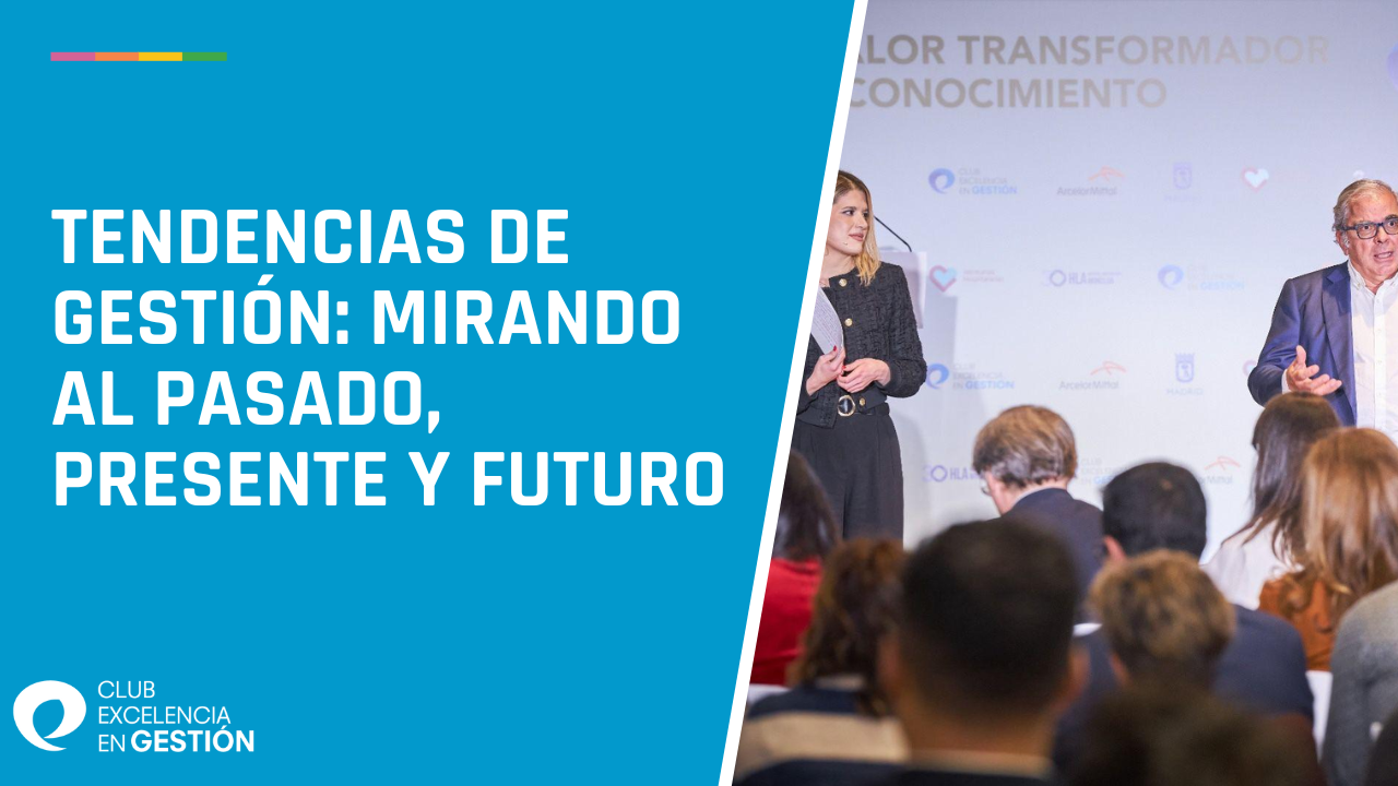 Tendencias de Gestión Mirando al Pasado, Presente y Futuro