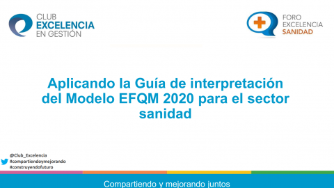 Aplicando la Guía de interpretación del Modelo EFQM 2020 para el sector sanidad